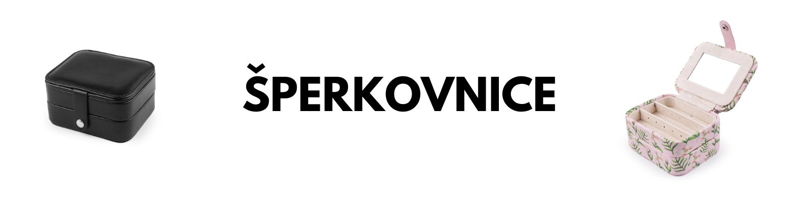 ŠPERKOVNICE - DARECEKNAMIRU